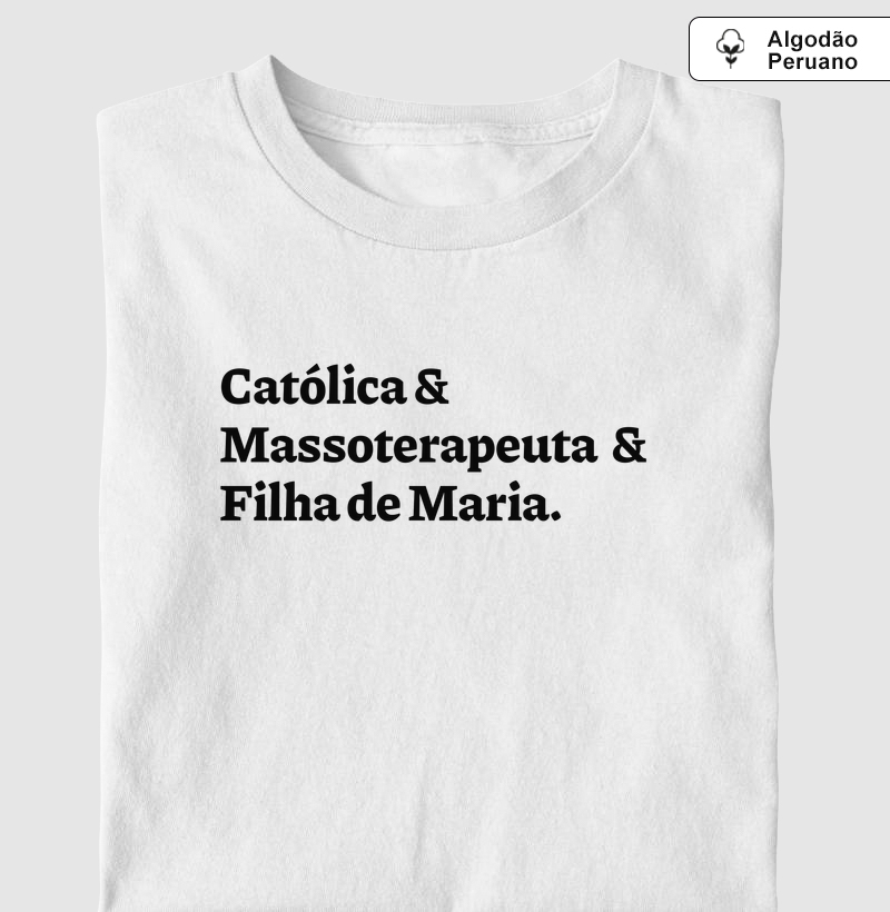 Católica & Massoterapeuta & Filha de Maria - Algodão Peruano