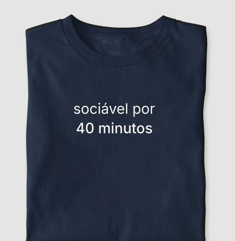camiseta "sociável por 40 minutos"