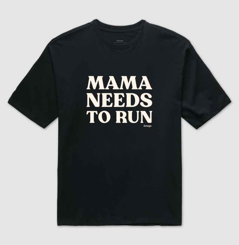 Mama needs to run [Oversized]