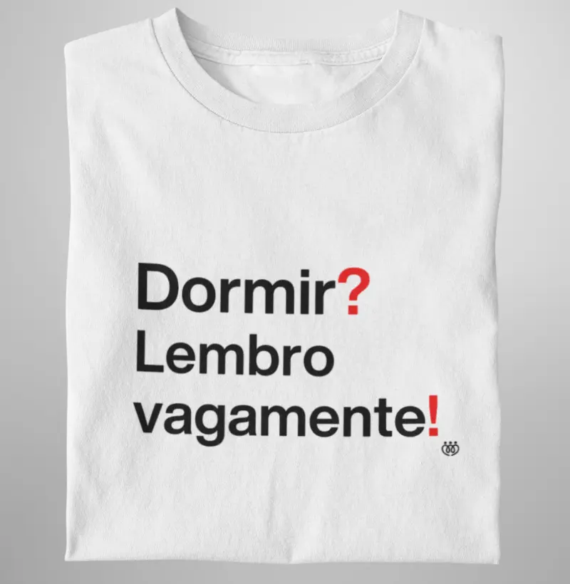 Dormir? Lembo vagamente!