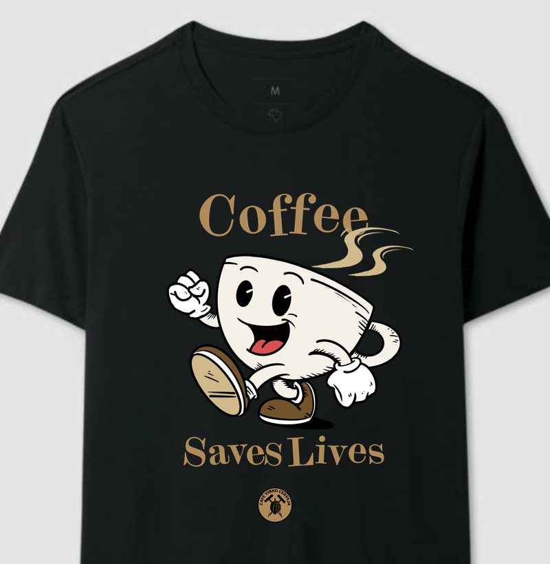 Camisa Café Coffee saves lives 