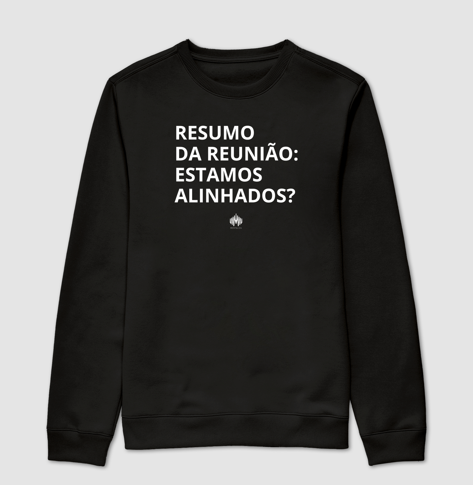 Resumo da reunião: estamos alinhados? - Suéter Moletom