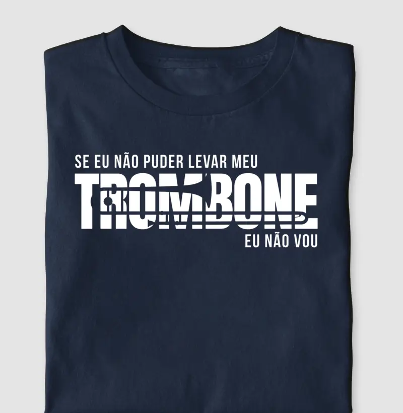 Sem meu Trombone eu não vou