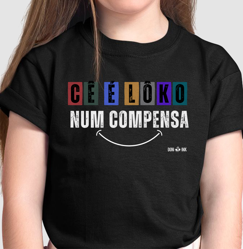 Cê é loko num compensa