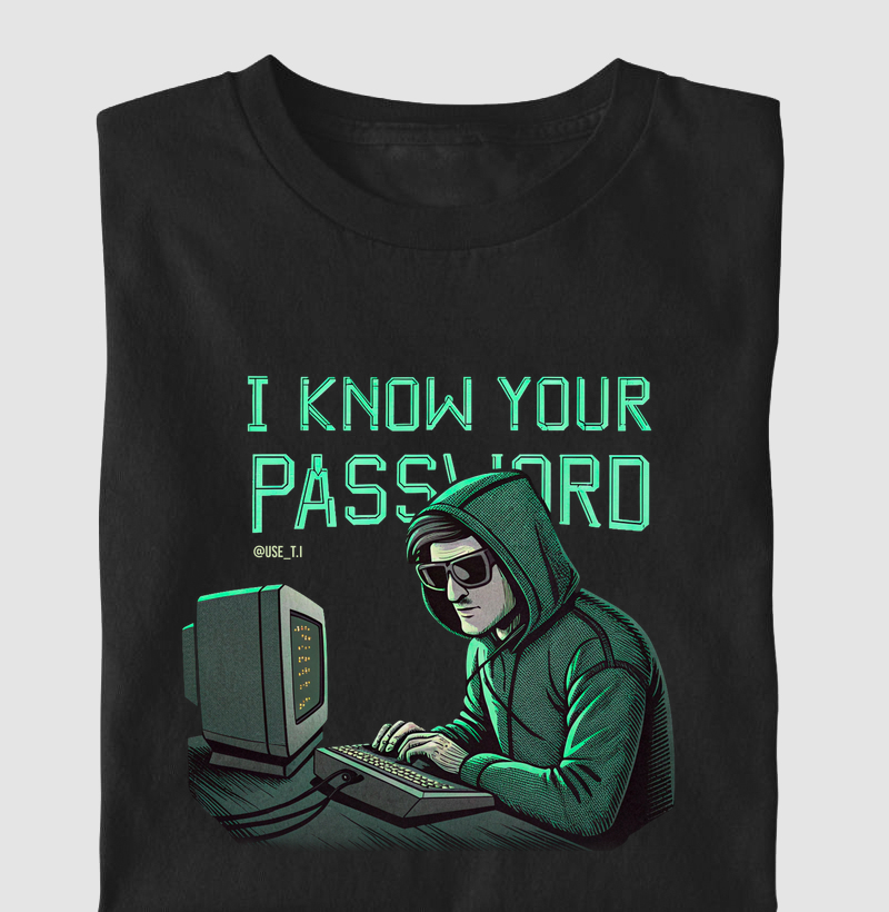 “I know your password” T.I