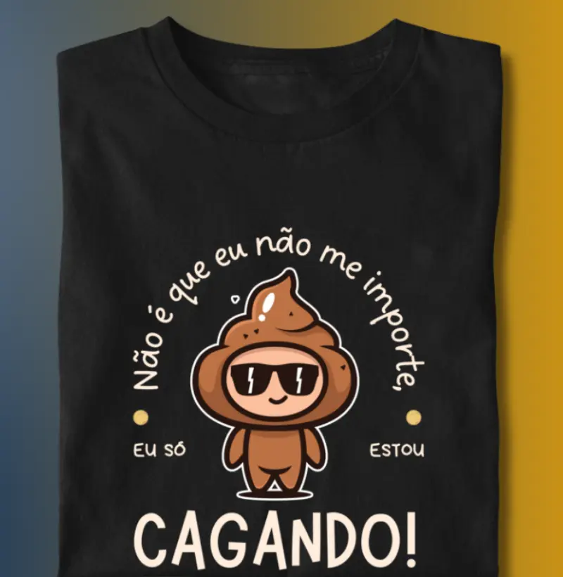 EU SÓ ESTOU CAGANDO