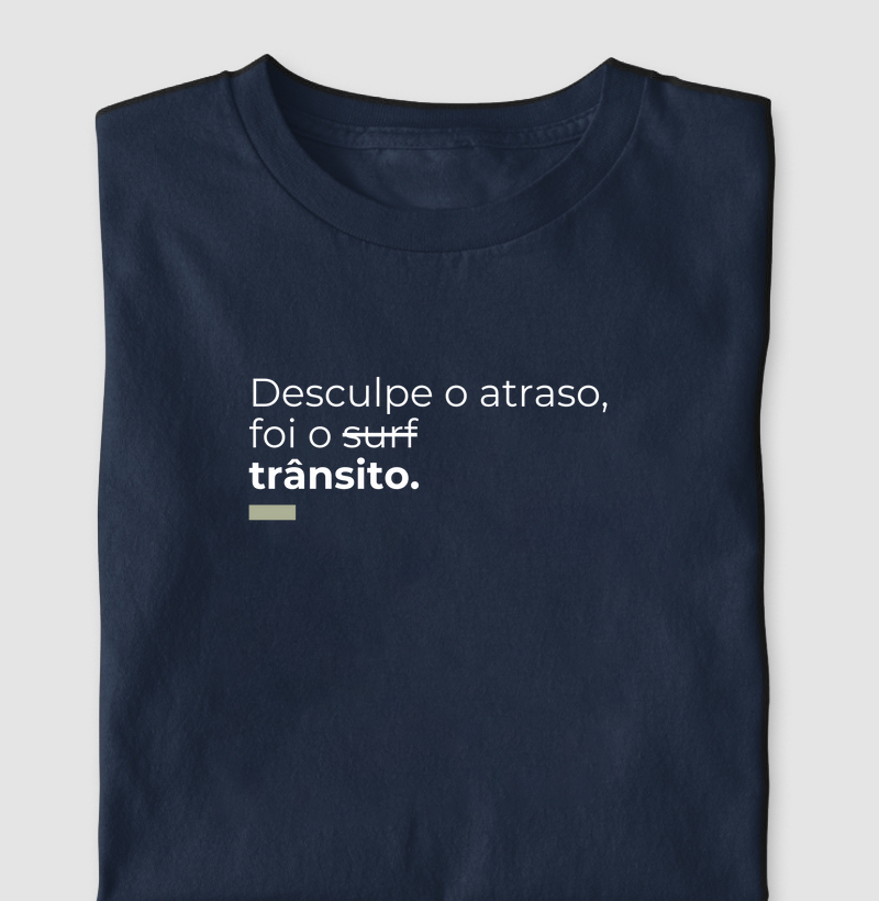 Desculpe o atraso, foi o trânsito