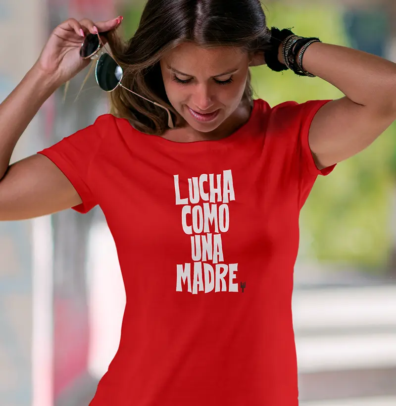 Camiseta Lucha Como Una Madre