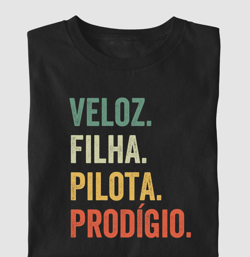 Veloz. Filha. Pilota. Prodígio.