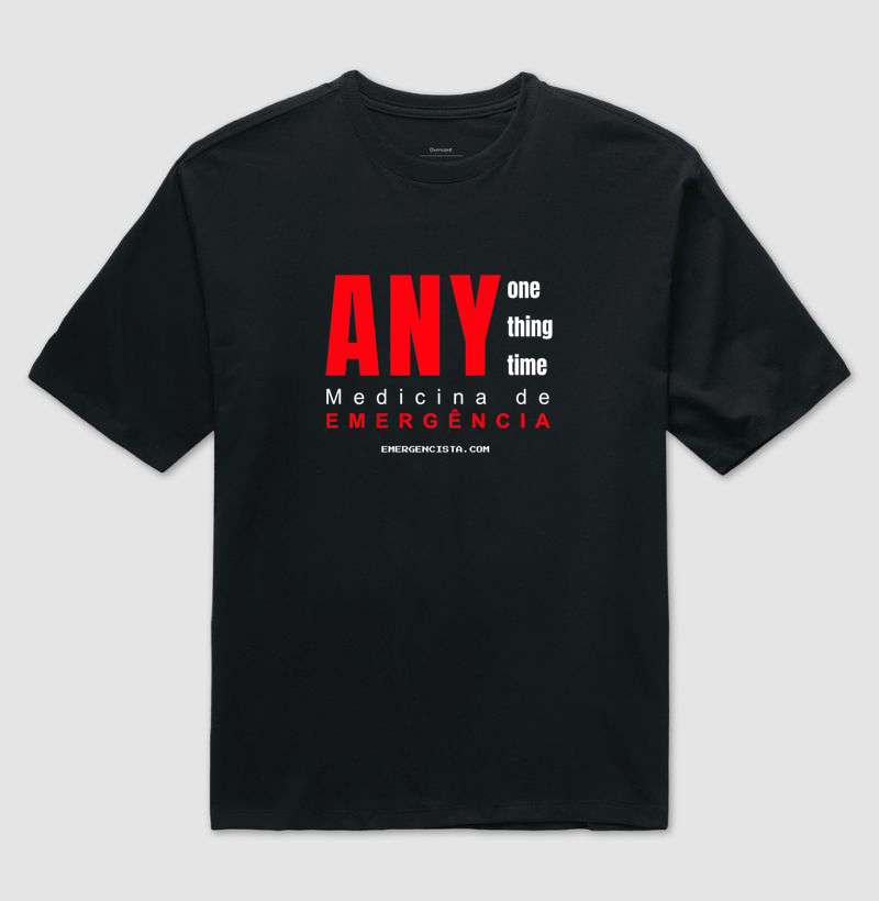 Oversized Medicina de Emergência | ANY One ANY Thing ANY Time | Estilo e Identidade para Médicos Emergencistas