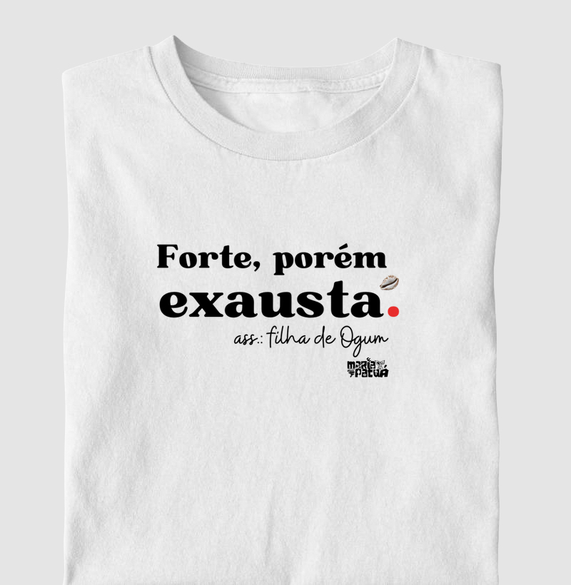 Forte, Porém Exausta - Ogum Maria Patuá