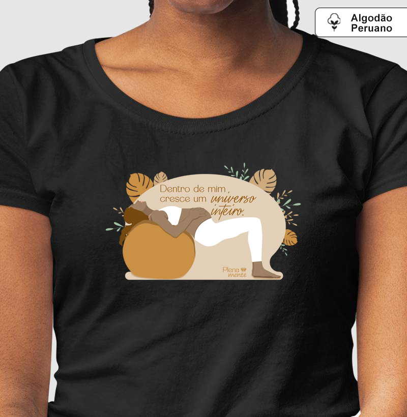 Dentro de mim cresce um universo inteiro!