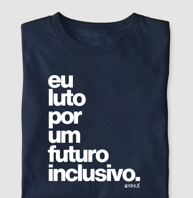 Eu luto por um futuro inclusivo