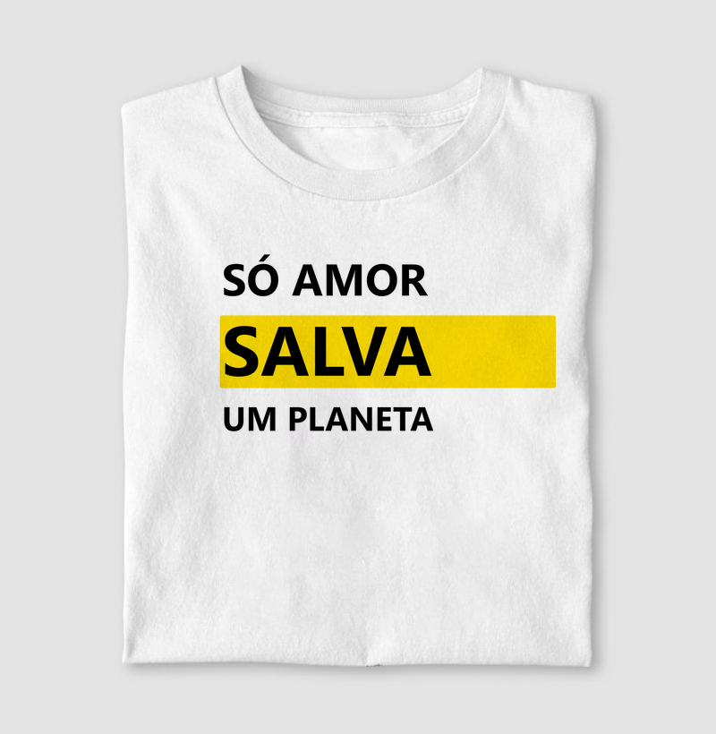 Só Amor Salva um Planeta