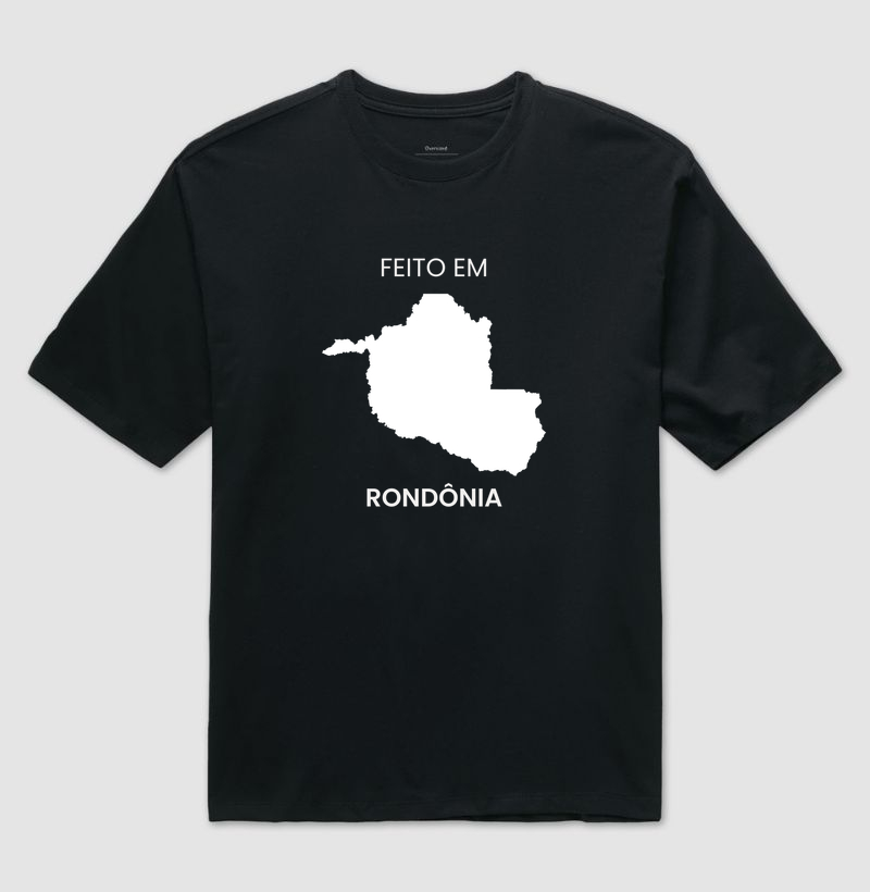 Feito em Rondônia - Camiseta Oversized