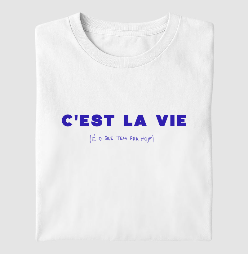 C'est La Vie (É o que tem pra hoje)