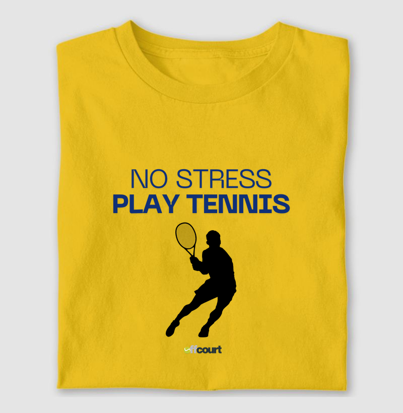Camiseta - No Stress. Play Tennis