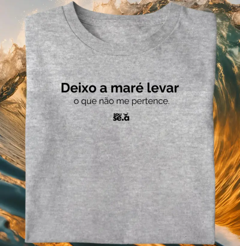 Deixo a maré levar o que não me pertence