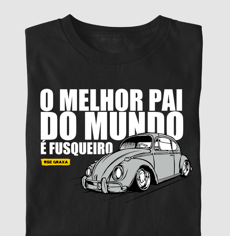 O Melhor Pai Do Mundo É Fusqueiro Cinza Prata