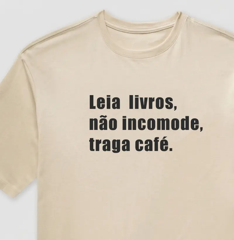 Leia livros, não incomode, traga café.