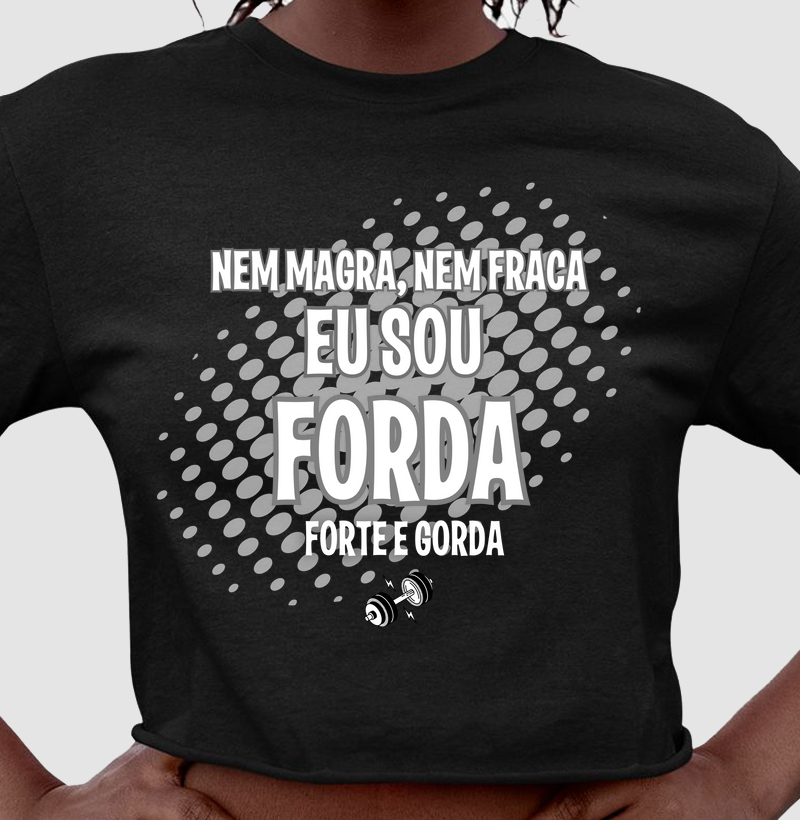 Nem magra, nem fraca eu sou forda