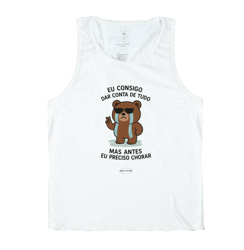 Camiseta eu consigo dar conta de tudo mas antes eu preciso chorar