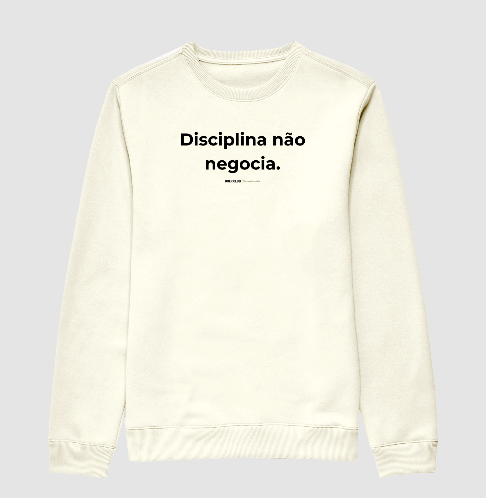 Disciplina não negocia.