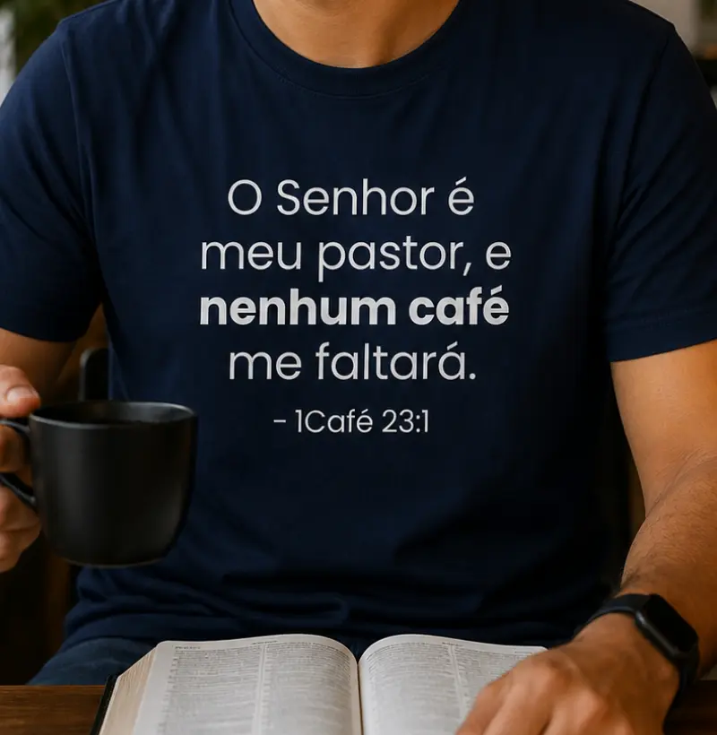 O Senhor é meu pastor, e nenhum café me faltará.