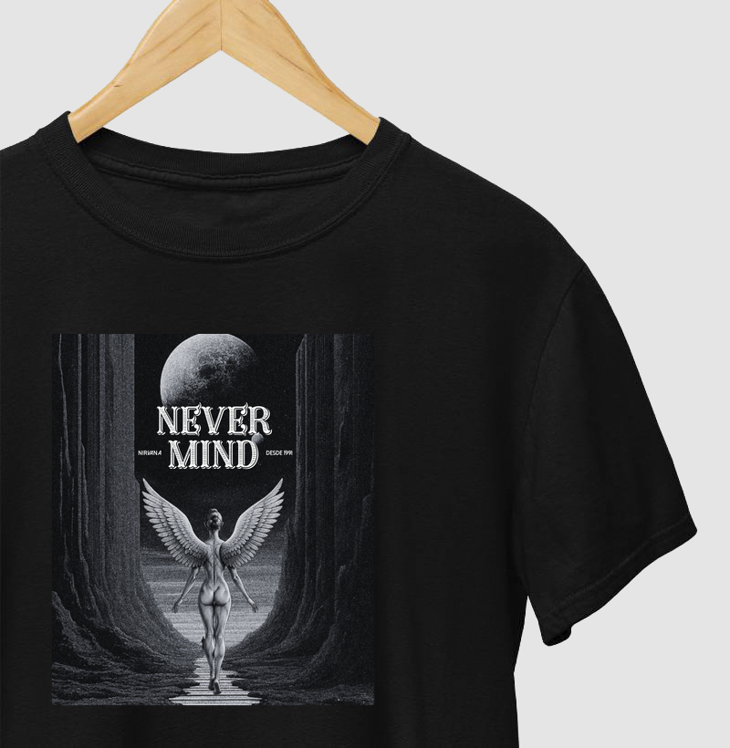 Camiseta Never Mind. Coleção Música. Masculino e feminino. Algodão Premium.