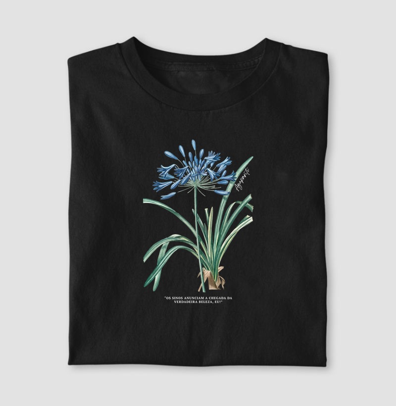 T-shirt Agapanto - "Os sinos anunciam a chegada da verdadeira beleza, eu!"