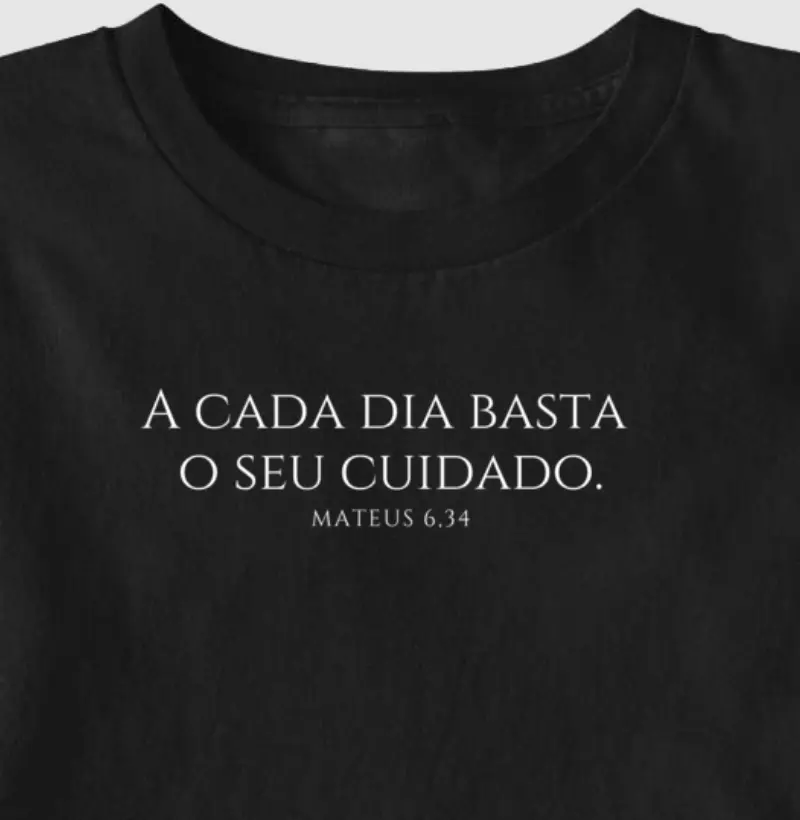 A CADA DIA BASTA O SEU CUIDADO