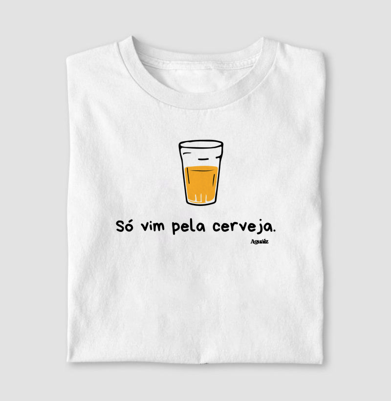 Só vim pela cerveja
