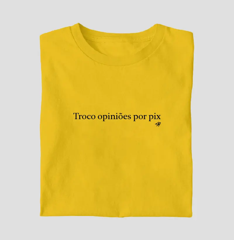 Troco opiniões por Pix  - Camiseta