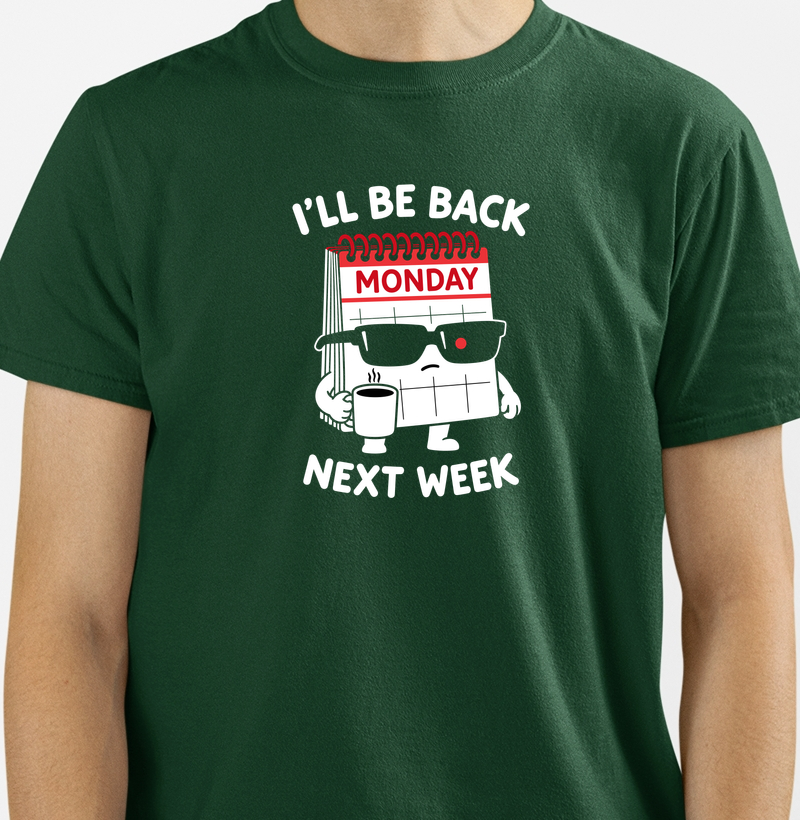 'll Be Back Next Week — Segunda-Feira