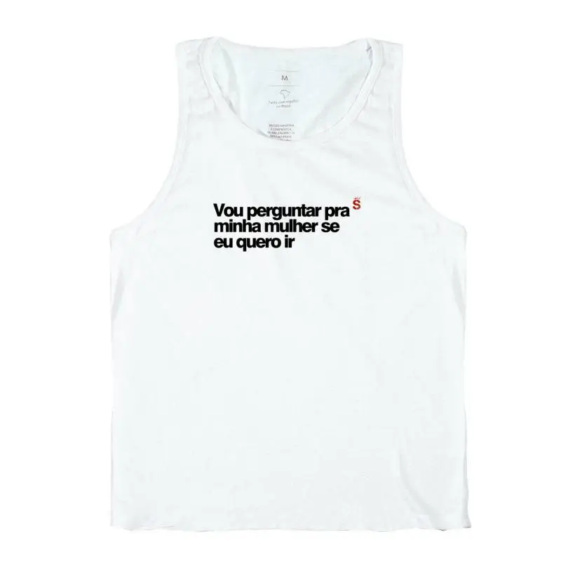 Vou perguntar pra minha mulher se eu quero ir