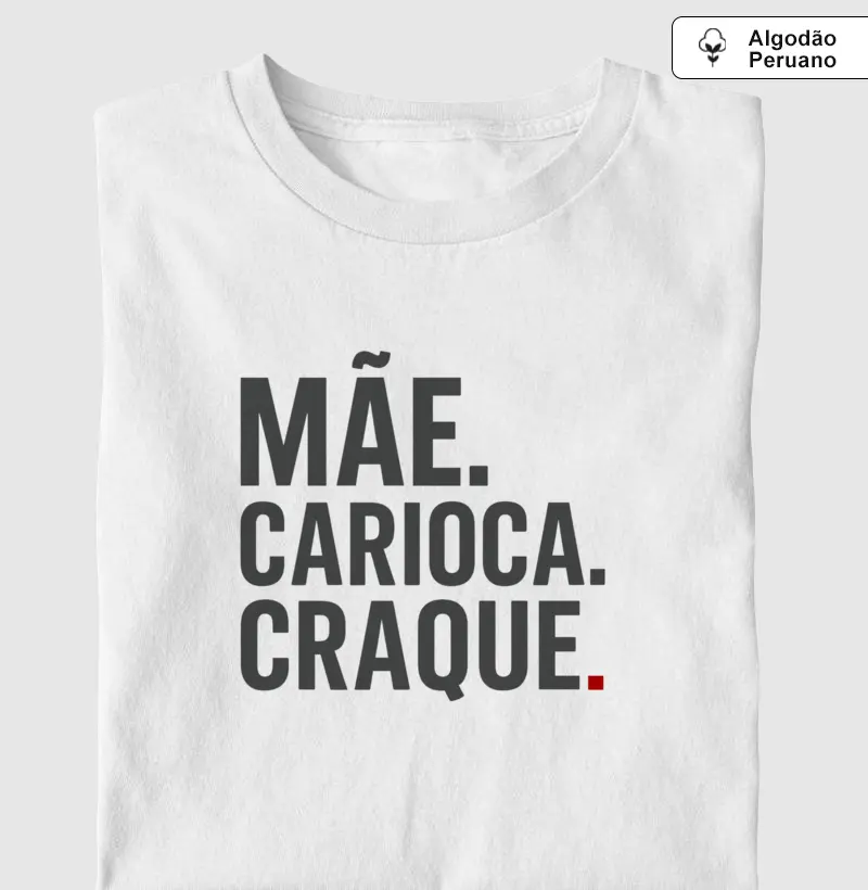 Mãe. Carioca. Craque 