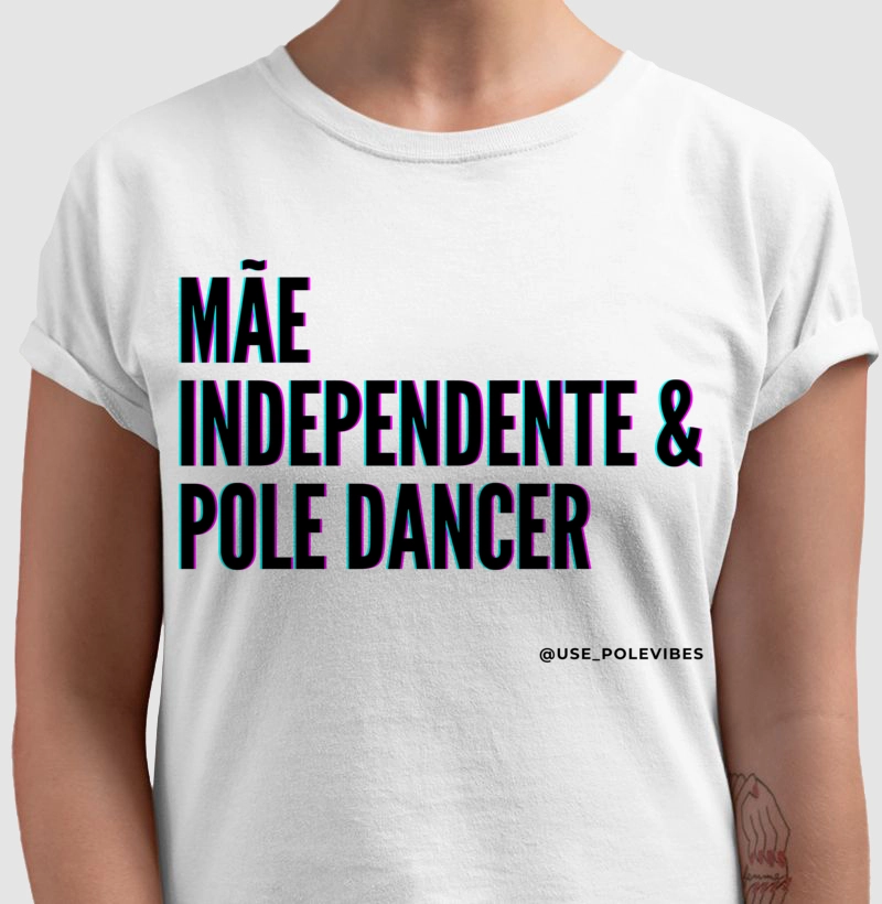 MÃE, INDEPENDENTE, E, POLE DANCER 