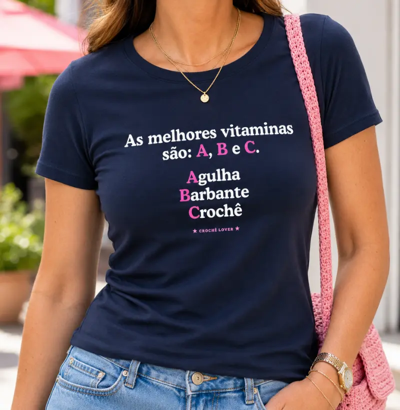 Camiseta Frase Melhores Vitaminas Crochê