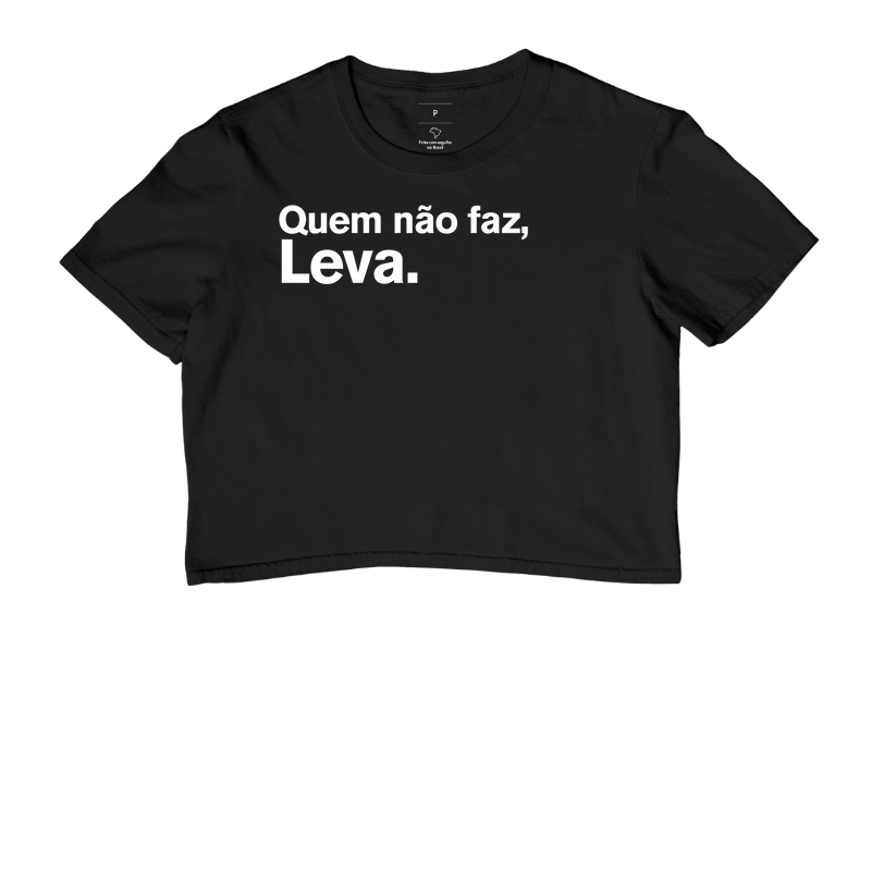 Quem não faz, leva.