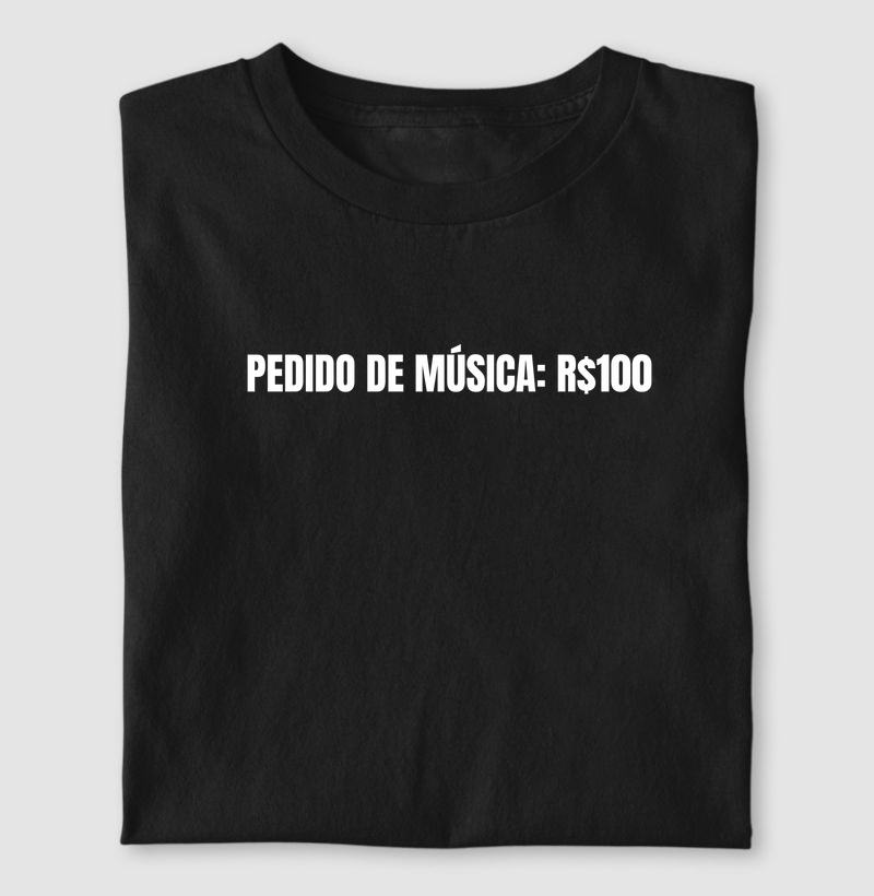 Pedido de música = R$100,00