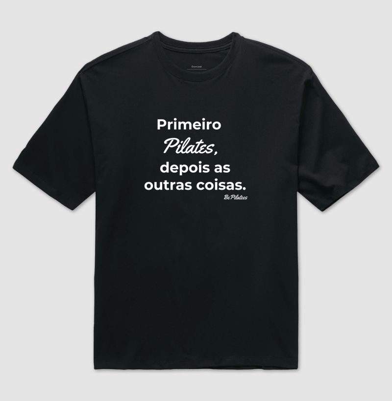 Primeiro Pilates, depois as outras coisas.