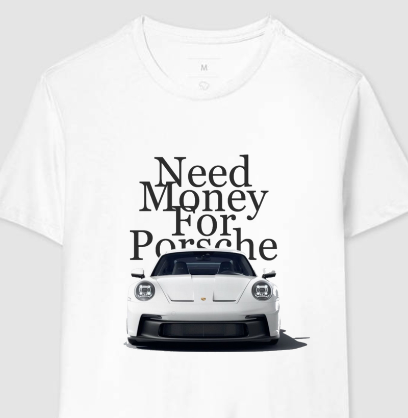 NEED MONEY FOR PORSCHE