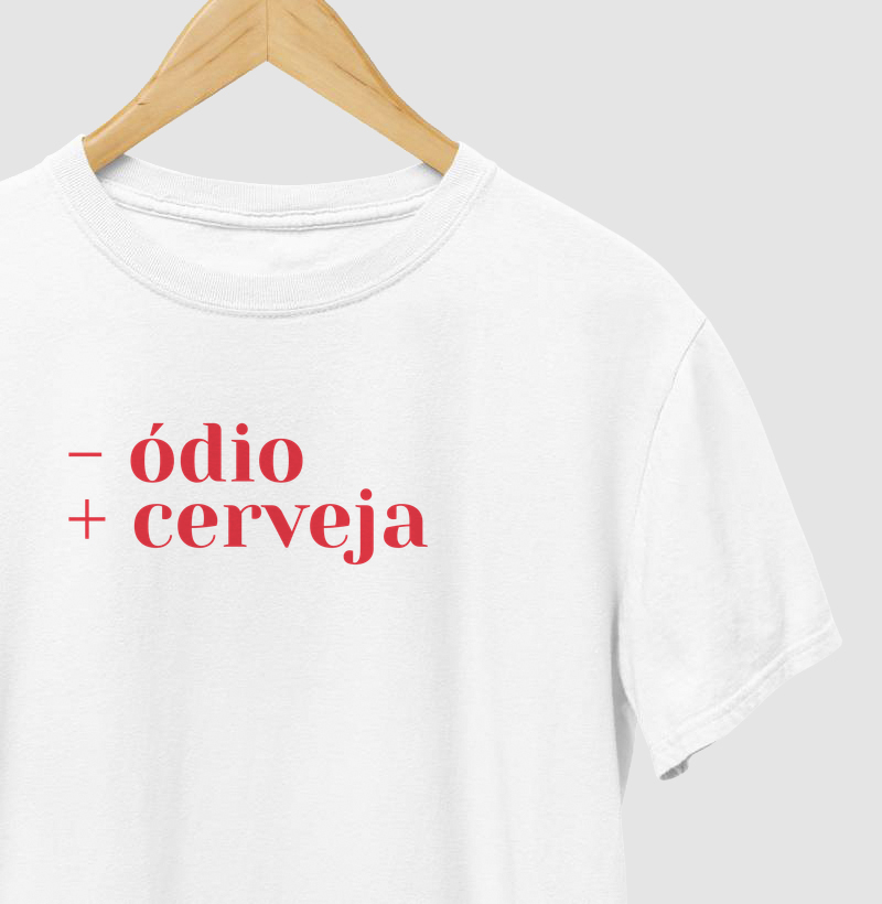 - Ódio + Cerveja