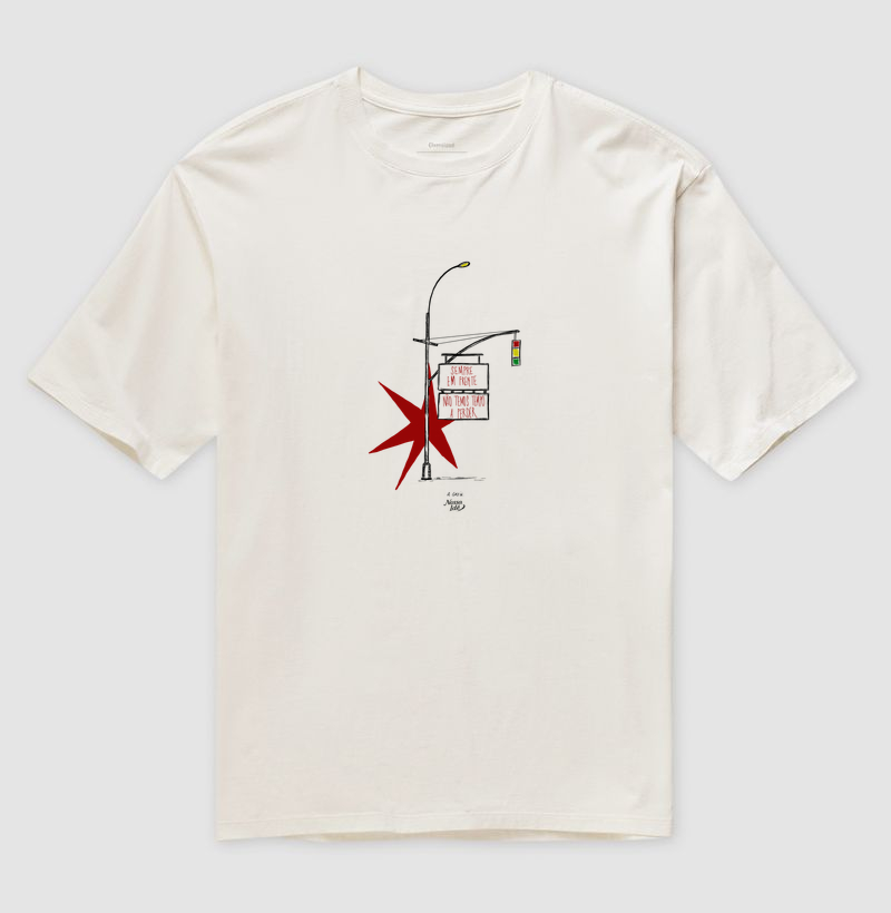 Sempre em frente não temos tempo a perder - Camiseta Oversized