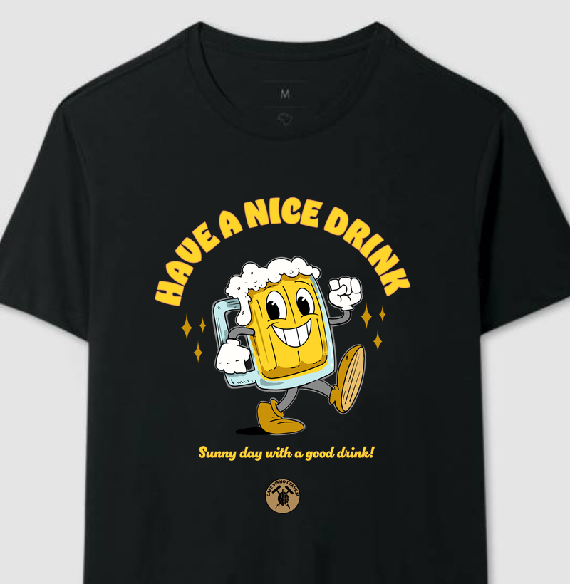 Camisa Cerveja Have a nice drink 