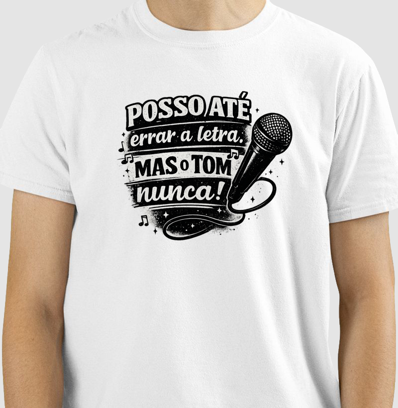 Posso até errar a letra, mas o tom nunca!