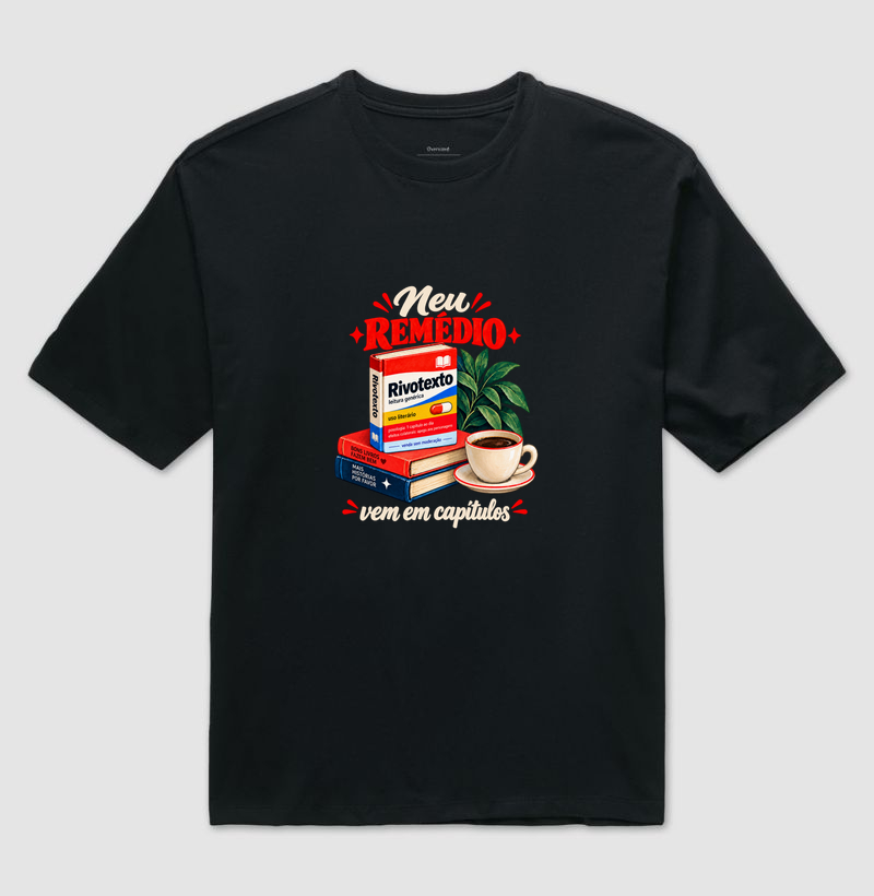 Rivotexto — Meu Remédio Vem em Capítulos - Camiseta Oversized
