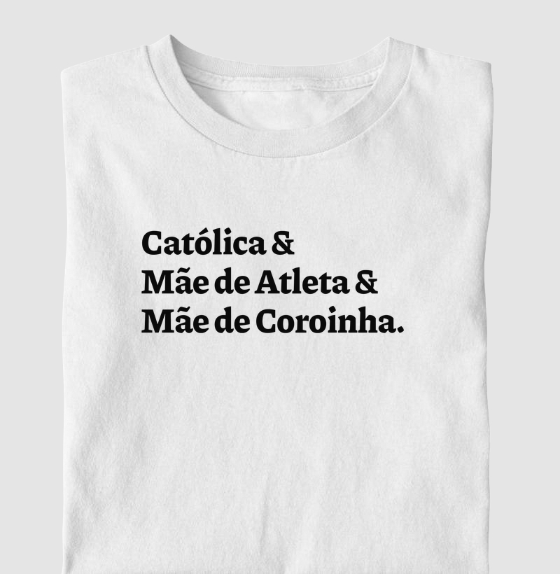 Católica & Mãe de Atleta & Mãe de Coroinha