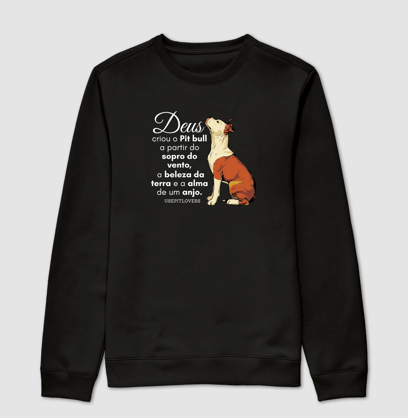DEUS CRIOU O PIT BULL A PARTIR DO SOPRO DO VENTO, A BELEZA DA TERRA E A ALMA DE UM ANJO.