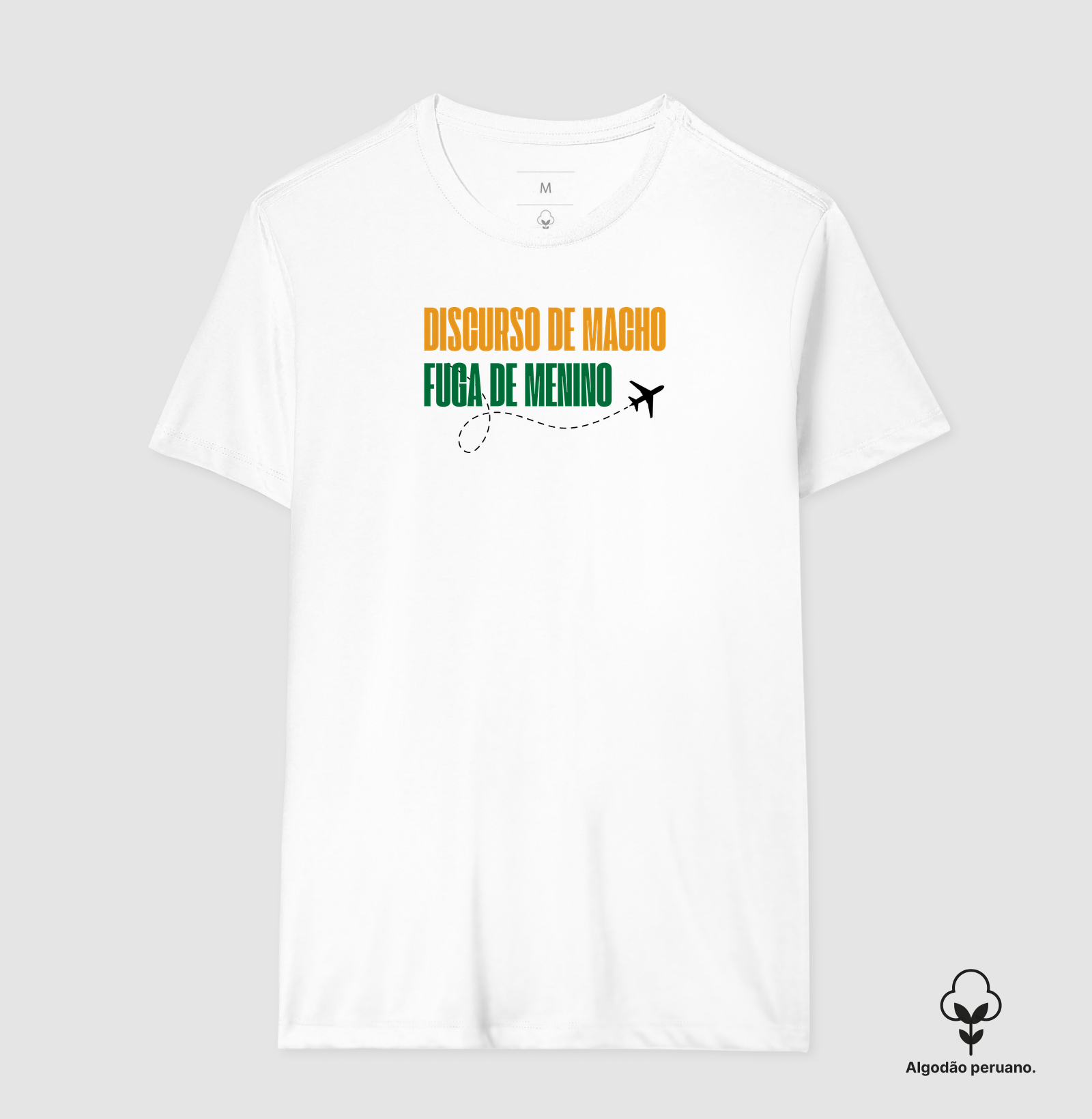 Discurso de macho, fuga de menino - Camiseta Algodão Peruano